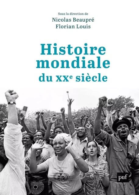 Histoire mondiale du XXe siècle - Nicolas Beaupré, Florian Louis - Humensis