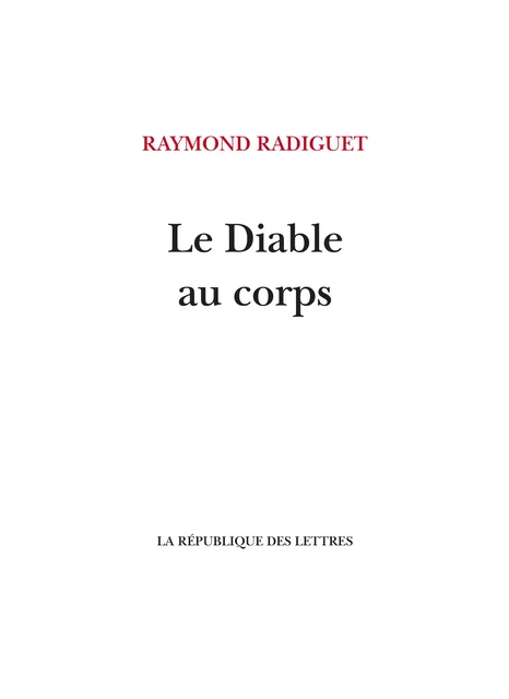 Le Diable au corps - Raymond Radiguet - République des Lettres