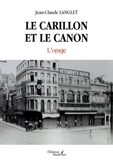 Le Carillon et le canon – L'orage - Jean-Claude Langlet - Éditions Baudelaire