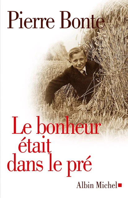 Le Bonheur était dans le pré - Pierre Bonte - Albin Michel