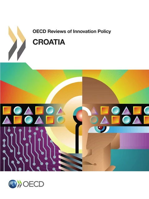 OECD Reviews of Innovation Policy: Croatia 2013 -  Collective - OECD