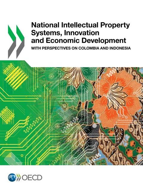 National Intellectual Property Systems, Innovation and Economic Development -  Collective - OECD