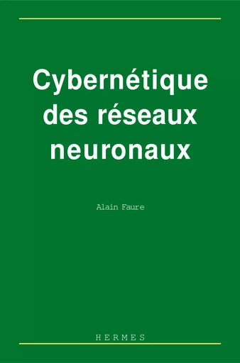 Cybernétique des réseaux neuronaux - Alain Faure - Hermes Science Publications