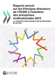 Rapport annuel sur les Principes directeurs de l'OCDE à l'intention des entreprises multinationales 2013