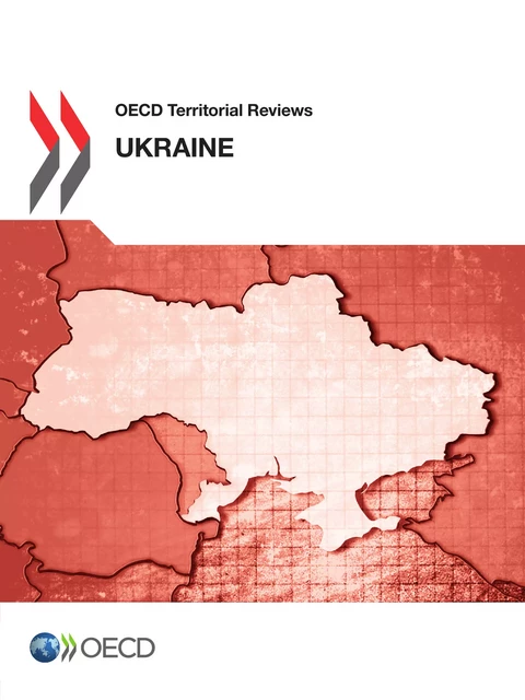 OECD Territorial Reviews: Ukraine 2013 -  Collective - OECD