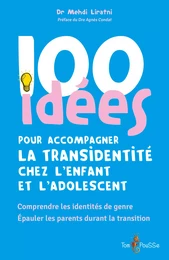 100 idées pour accompagner la transidentité chez l'enfant et l'adolescent