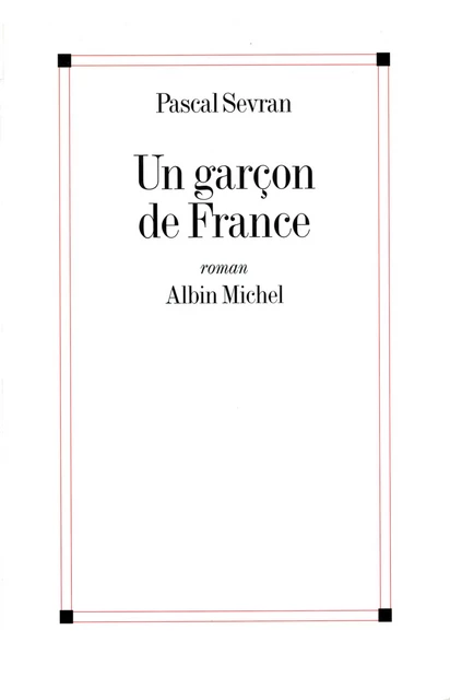 Un garçon de France - Pascal Sevran - Albin Michel