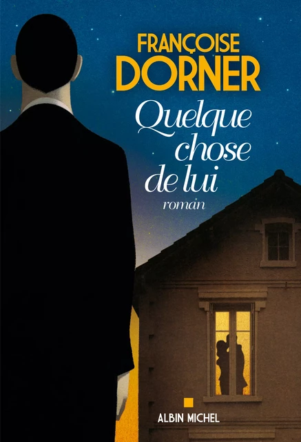 Quelque chose de lui - Françoise Dorner - Albin Michel