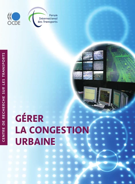 Gérer la congestion urbaine -  Collectif - OECD