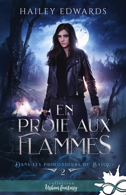 En proie aux flammes - Hailey Edwards - Collection Infinity