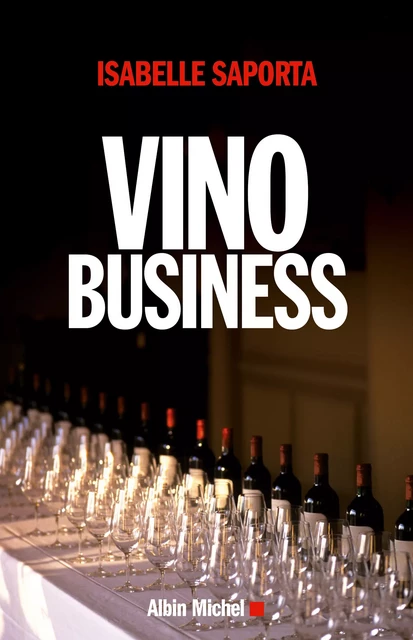 Vino business - Isabelle Saporta - Albin Michel