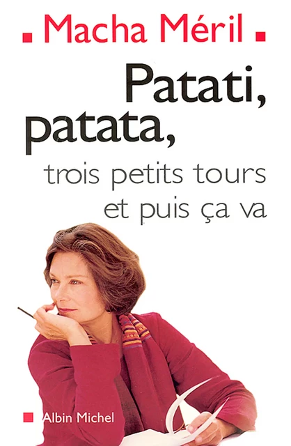 Patati, patata... trois petits tours et puis ça va - Macha Méril - Albin Michel