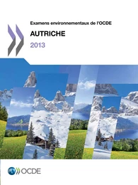 Examens environnementaux de l'OCDE : Autriche 2013