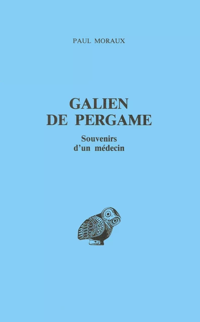 Galien de Pergame - Paul Moraux - Les Belles Lettres