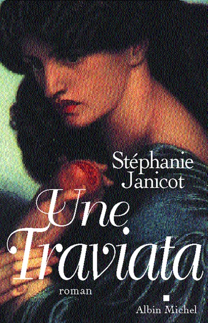 Une Traviata - Stéphanie Janicot - Albin Michel