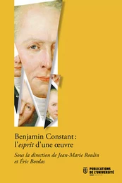 Benjamin Constant, l’esprit d'une œuvre