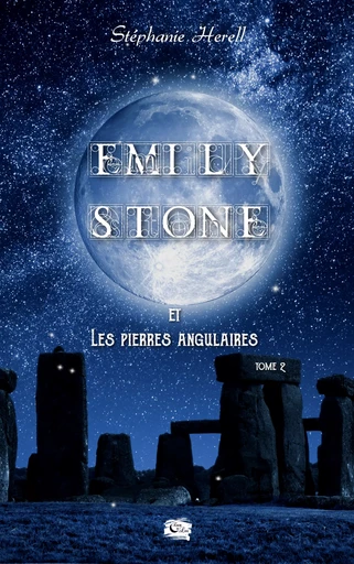 Emily Stone et les pierres angulaires - Stéphanie Herell - Editions Encre de lune