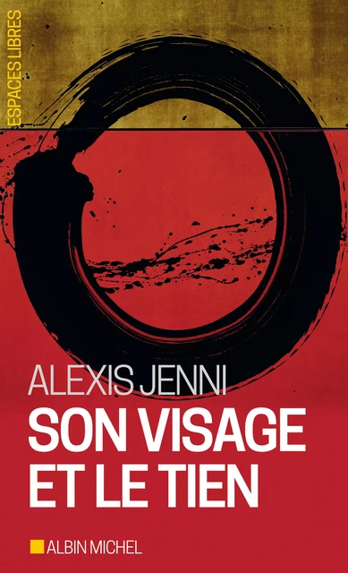 Son visage et le tien - Alexis Jenni - Albin Michel