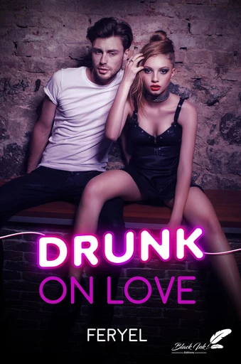 Drunk on love - Feryel Feryel - Black Ink Editions