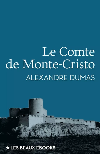 Le Comte de Monte-Cristo - Alexandre Dumas - Les beaux ebooks