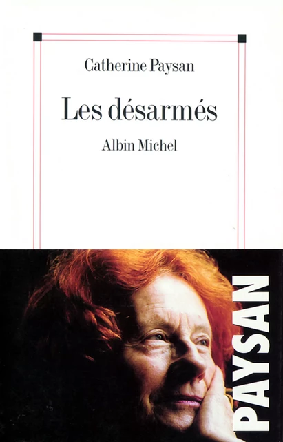 Les Désarmés - Catherine Paysan - Albin Michel