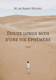 Douze longs mois d'une vie éphémère