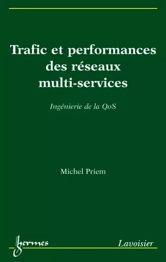 Trafic et performances des réseaux multi-services - Michel Priem - Hermes Science Publications