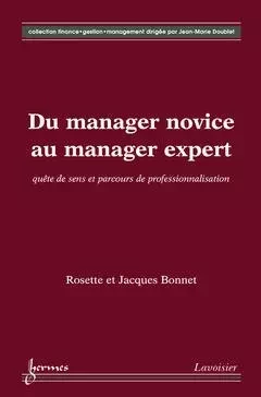 Du manager novice au manager expert - Bonnet Rosette, Bonnet Jacques - Hermes Science Publications