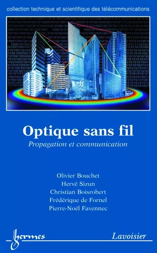 Optique sans fil - Bouchet Olivier, Hervé Sizun, Christian Boisrobert, de Fornel Frédérique, Pierre-Noël Favennec - Hermes Science Publications