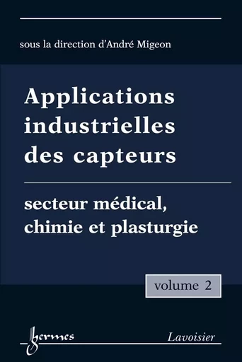 Applications industrielles des capteurs Vol. 2 - André Migeon - Hermes Science Publications