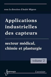 Applications industrielles des capteurs Vol. 2