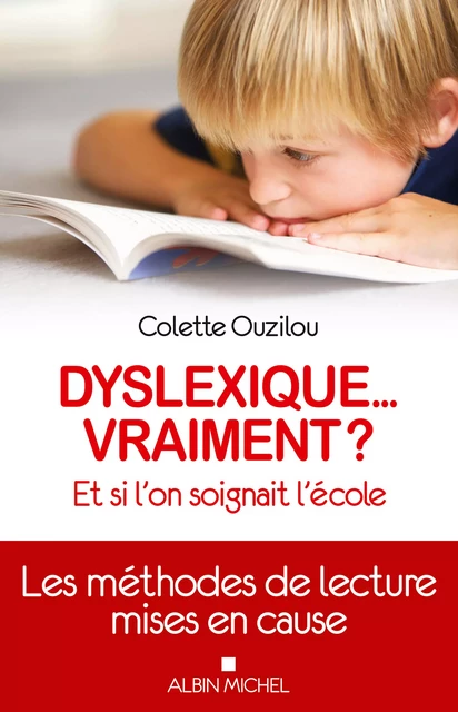 Dyslexique... vraiment ? - Colette Ouzilou - Albin Michel