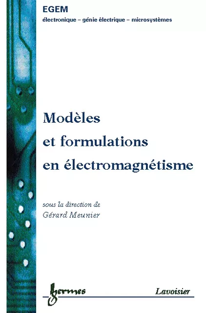 Modèles et formulations en électromagnétisme - Gérard Meunier - Hermes Science Publications