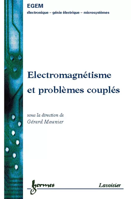 Electromagnétisme et problèmes couplés - Gérard Meunier - Hermes Science Publications