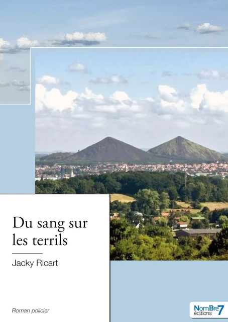 Du sang sur les terrils - Jacky Ricart - Nombre7 Editions