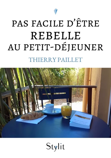 Pas facile d’être rebelle au petit-déjeuner - Thierry Paillet - Stylit