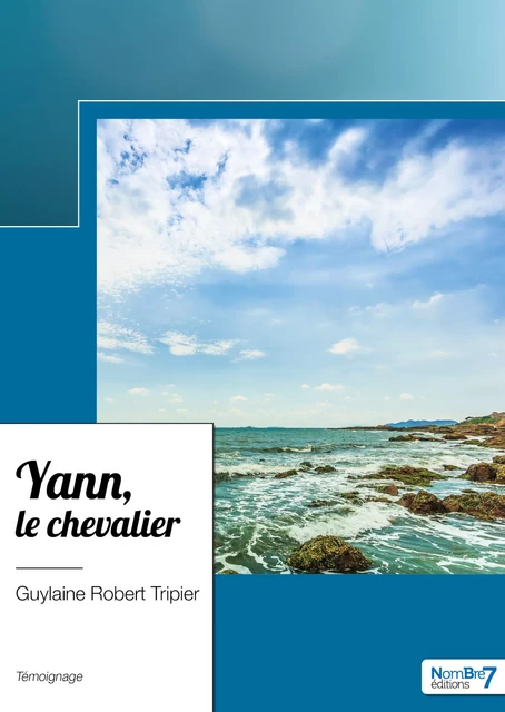 Yann, le chevalier - Guylaine Robert Tripier - Nombre7 Editions