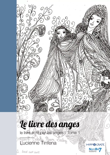 Le livre des anges, le livre écrit par les anges - Tome 1 - Lucienne Tinfena - Nombre7 Editions