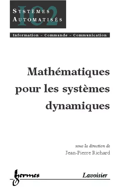 Mathématiques pour les systèmes dynamiques - Jean-Pierre Richard - Hermes Science Publications