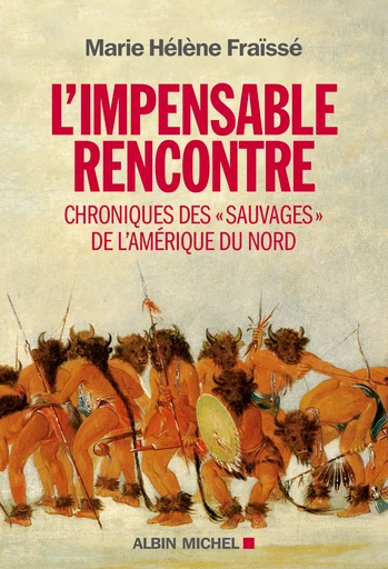 L'Impensable rencontre - Marie-Hélène Fraïssé - Albin Michel