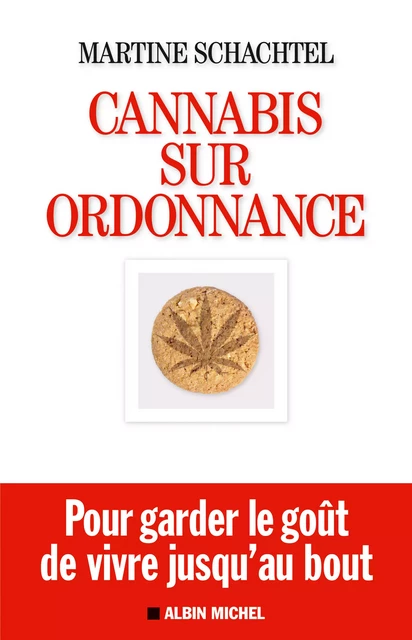 Cannabis sur ordonnance - Martine Schachtel - Albin Michel