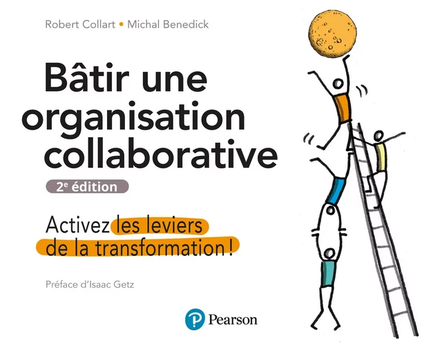 Bâtir un organisation collaborative - Robert Collart, Michal Benedick - Pearson