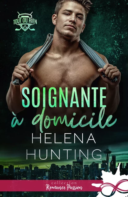 Soignante à domicile - Helena Hunting, Mariane Plet - Collection Infinity