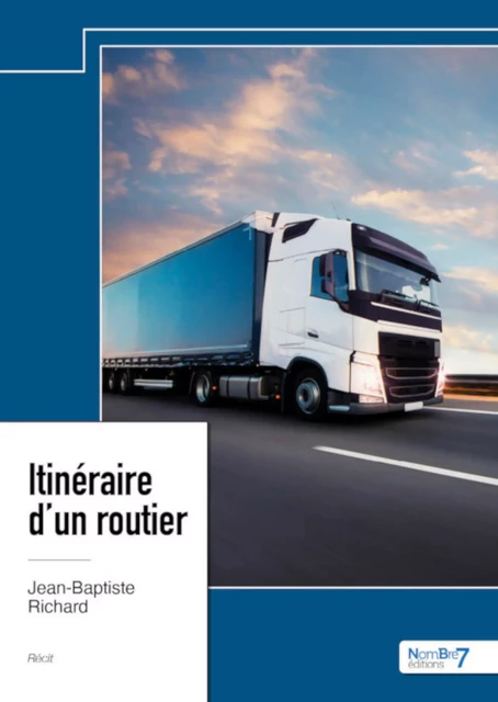 Itinéraire d’un routier - Jean-Baptiste Richard - Nombre7 Editions