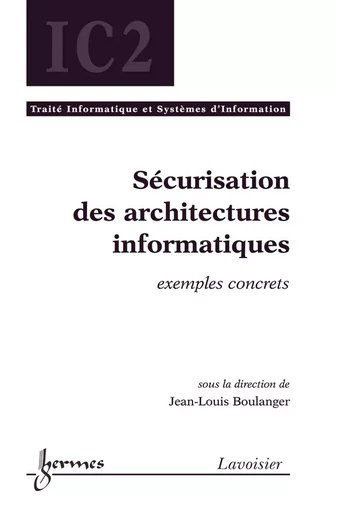 Sécurisation des architectures informatiques - Jean-Louis Boulanger - Hermes Science Publications