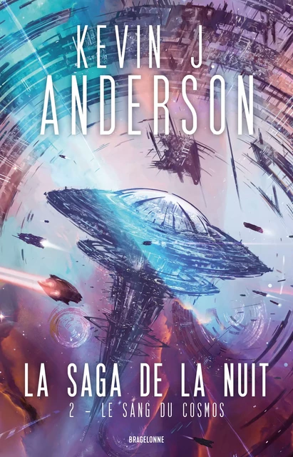 La Saga de la nuit, T2 : Le Sang du cosmos - Kevin J. Anderson - Bragelonne