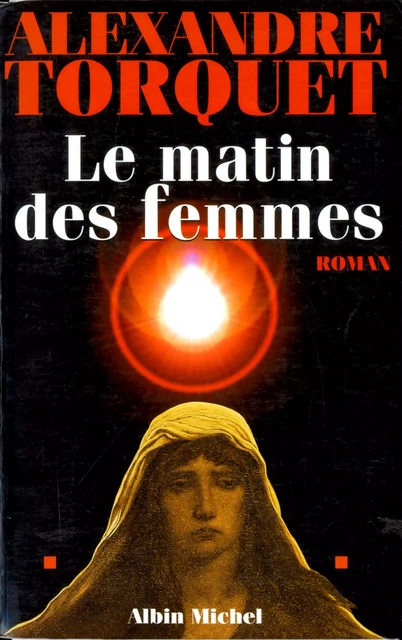 Le Matin des femmes - Alexandre Torquet - Albin Michel