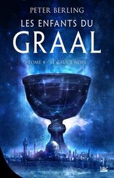 Les Enfants du Graal, T4 : Le Calice noir