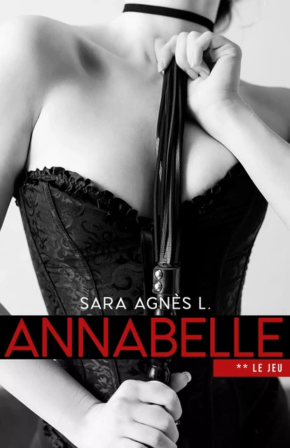 Annabelle: Le jeu - Sara Agnès L. - Atramenta