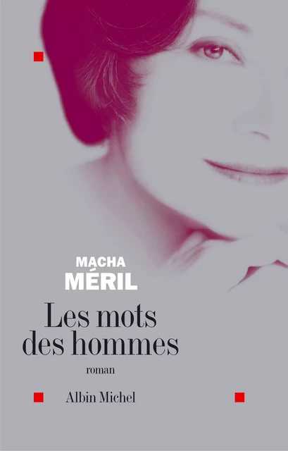 Les Mots des hommes - Macha Méril - Albin Michel